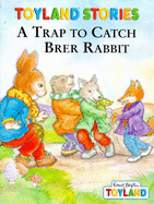 A Trap to Catch Brer Rabbit - Blyton, Enid