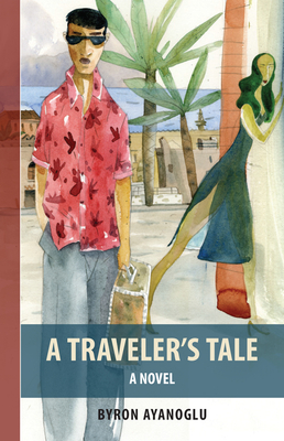A Traveler's Tale - Ayanoglu, Byron