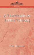 A Traveller in Little Things