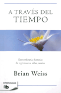 A Traves del Tiempo / Through Time Into Healing