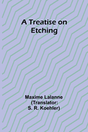 A Treatise on Etching