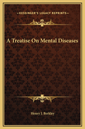 A Treatise on Mental Diseases