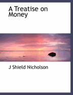 A Treatise on Money