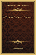 A Treatise on Naval Gunnery