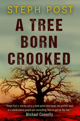 A Tree Born Crooked - Post, Steph