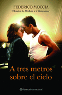 A Tres Metros Sobre el Cielo