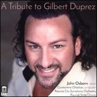 A Tribute to Gilbert Duprez - John Osborn (tenor); Kaunas State Choir of Lithuania (choir, chorus); Kaunas City Symphony Orchestra;...