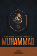 A Tribute to the Prophet Muhammad