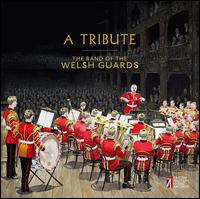 A Tribute - Band of the Welsh Guards; Dance Orchestra of the Welsh Guards; David Lloyd (tenor)