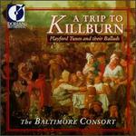 A Trip to Killburn: Playford Tunes and Their Ballads