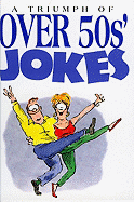 A Triumph of Over 50's Jokes