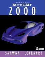 A Tutorial Guide to AutoCAD(R) 2000