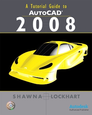 A Tutorial Guide to AutoCAD - Lockhart, Shawna