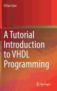 A Tutorial Introduction to VHDL Programming
