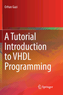A Tutorial Introduction to VHDL Programming