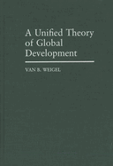 A Unified Theory of Global Development