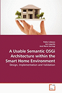 A Usable Semantic Osgi Architecture Within the Smart Home Environment