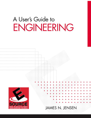 A User's Guide to Engineering - Jensen, James