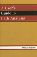 A User's Guide to Path Analysis