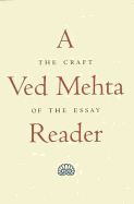 A Ved Mehta Reader: The Craft of the Essay
