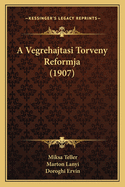 A Vegrehajtasi Torveny Reformja (1907)