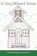 A Very Different School: Book 1 in the Professor Alexander's Fantastic Fieldtrips Series