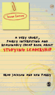 A Very Short Fairly Interesting and Reasonably Cheap Book About Studying Leadership