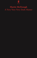 A Very Very Very Dark Matter