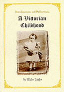 A Victorian Childhood: Recollections and Reflections