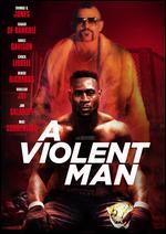 A Violent Man