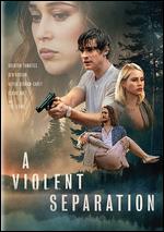 A Violent Separation - Kevin Goetz; Michael Goetz