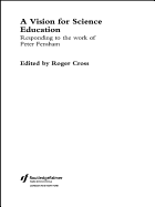 A Vision for Science Education: Responding to Peter Fensham's Work