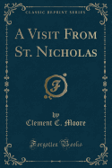 A Visit from St. Nicholas (Classic Reprint)