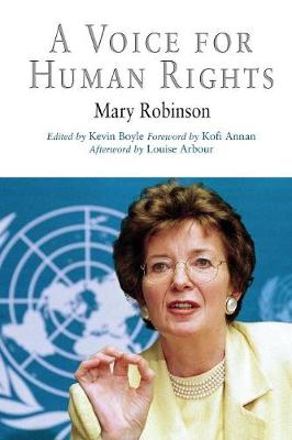 A Voice for Human Rights - Robinson, Mary, and Boyle, Kevin (Editor), and Annan, Kofi (Contributions by)
