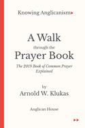 A Walk through the Prayer Book: The 2019 Book of Common Prayer Explained