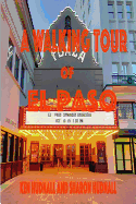 A Walking Tour of El Paso, Texas