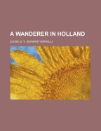A Wanderer in Holland