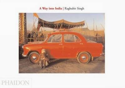 A Way Into India - Singh, Raghubir (Photographer)