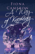 A Way of Knowing