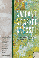 A Weave, a Basket, a Vessel: outtakes from a memoir master class