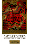 A Web of Stories: An Introduction to Short Fiction