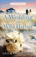 A Wedding in Wild Harbor (Wild Harbor Beach Book 5)