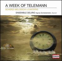 A Week of Telemann - Agnes Scheibelreiter (soprano); David Drabek (violin); Ensemble Delirio; Jeremy Joseph (harpsichord); Pablo de Pedro (viola);...