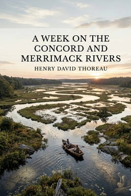 A Week on the Concord and Merrimack Rivers - Thoreau, Henry David