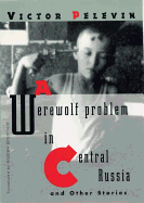 A Werewolf Problem in Central Russia: And Other Stories