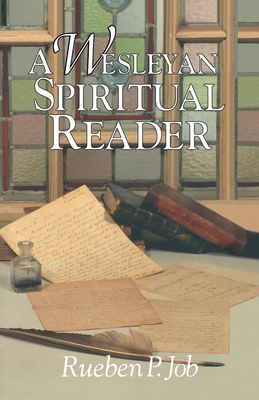 A Wesleyan Spiritual Reader - Job, Rueben P
