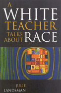 A White Teacher Talks about Race