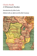 A Whiteman's Burden. Edited with Annotations and an Afterword by Rob Couteau