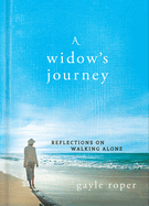 A Widow's Journey: Reflections on Walking Alone