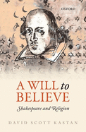 A Will to Believe: Shakespeare and Religion